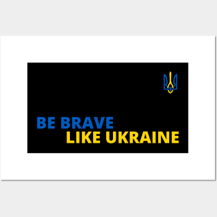 Be brave like Ukraine Posters and Art